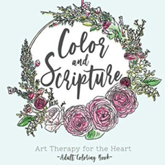 ACCESS EPUB 📌 Color and Scripture Art Therapy for the Heart Adult Coloring Book by