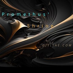 Prometheus' Shrine (Your House Party mix)