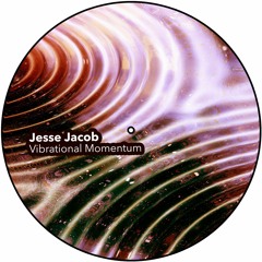 Jesse Jacob - Vibrational Momentum (Free DL)