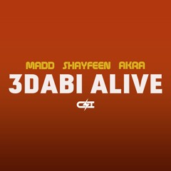 SHAYFEEN X MADD X AKRA - 3dabi Alive (CharafZi Remix)