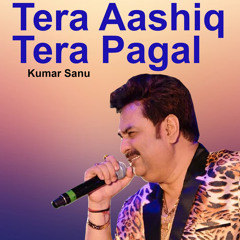Tera Aashiq Tera Pagal
