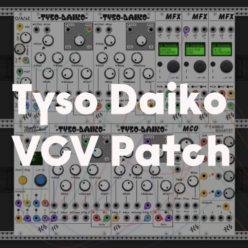 Tyso Daiko VCV Patch