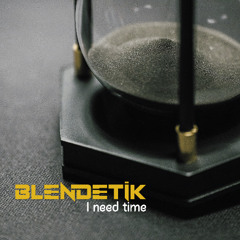 BLENDETIK - I need time