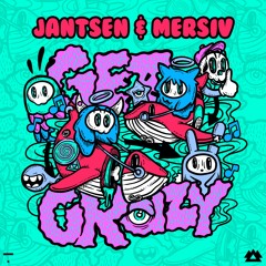 Jantsen, Mersiv - Get Crazy [ThisSongIsSick Premiere]