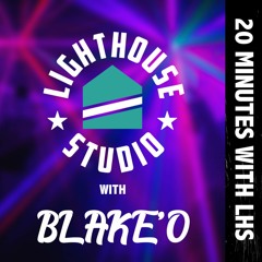 20 Minutes with LHS Vol:11 Ft: BLAKE'O