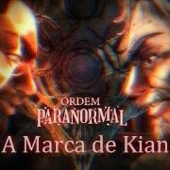 A Marca de Kian - Ordem Paranormal: Desconjuração