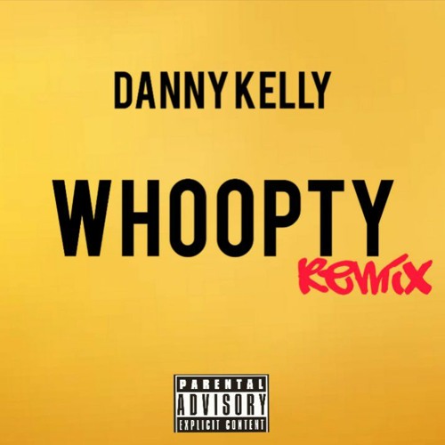 Whoopty Remix