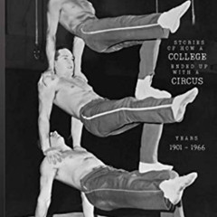 Get EPUB 📪 A Circus in the Paper: Stories of how a COLLEGE ended up with a CIRCUS (G