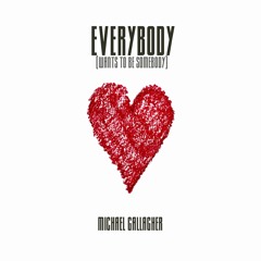 Everybody (Wants to be Somebody)