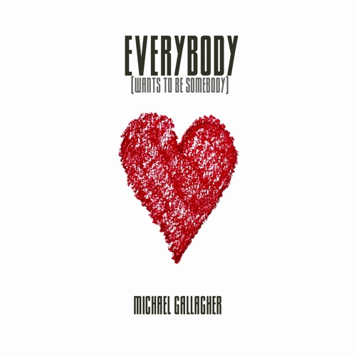 Everybody (Wants to be Somebody)