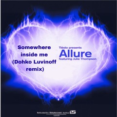 Allure feat. Julie Thompson - Somewhere Inside (Dohko Luvinoff remix)