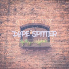 Dope Spitter