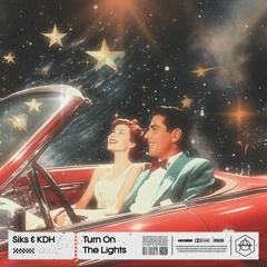 Siks & KDH - Turn On The Lights