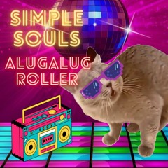 Simple Souls - Alugalug Roller (FREE DOWNLOAD)