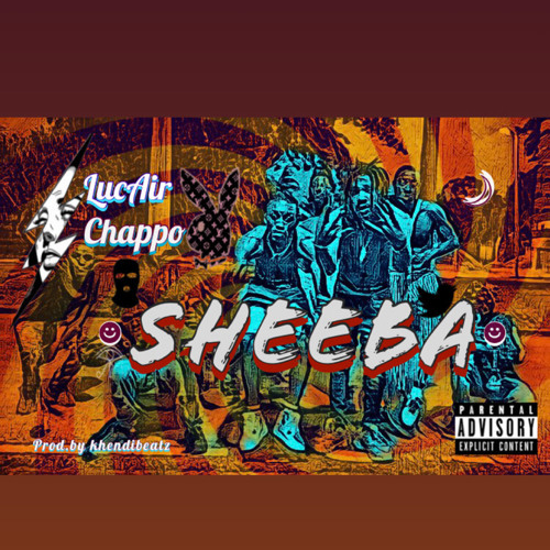 LucAir Chapo_Sheeba_Prod. by Khendi.mp3