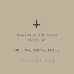 Karutha Kurbaana - The Trailer - OST