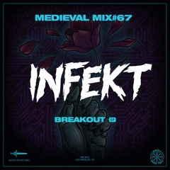 Medieval Mix #67 INFEKT (Breakout EP)