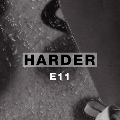 Harder Podcast #107 - E11