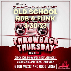 AL3: Throwback Thursday Lunch Mix Old School R&B & Funk 3/30/23