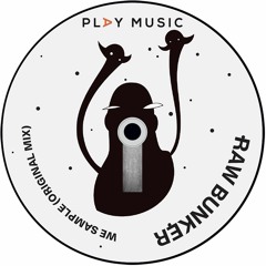 We Sample (Original Mix) - RAWBUNKER [PLAY MUSIC] FREE DL