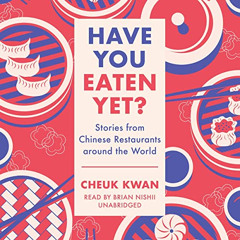 [Free] PDF 📕 Have You Eaten Yet?: Stories from Chinese Restaurants Around the World