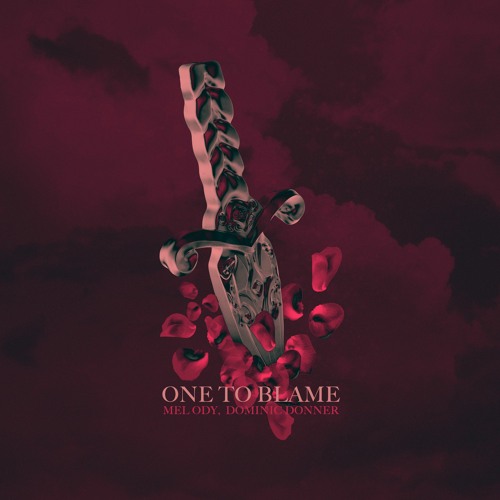 Mel Ody - One To Blame (feat. Dominic Donner)