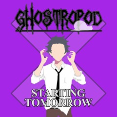 Starting Tomorrow - GHOSTROPOD