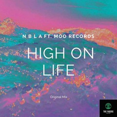 N B L A & Moo Records - High On Life (Original Mix)