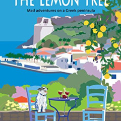 [DOWNLOAD] KINDLE 💏 A Scorpion In The Lemon Tree: Mad adventures on a Greek peninsul