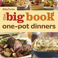 [VIEW] KINDLE 📄 Betty Crocker The Big Book Of One-Pot Dinners (Betty Crocker Big Boo