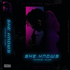 SHE KNOWS FEAT. ALLDAY