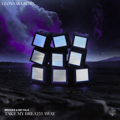 Brooks & Mo Falk - Take My Breath Away ( LEON YARA REMIX)