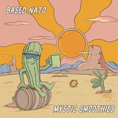 Mystic Smoothie (Feat. Based Nato)