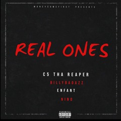 C5 Tha Reaper - REAL ONES (ft. BillyBadAzz, Enfant, & Nino)