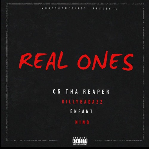 C5 Tha Reaper - REAL ONES (ft. BillyBadAzz, Enfant, & Nino)