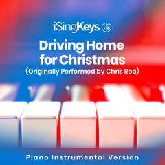 Driving Home for Christmas (Originally Performed by Chris Rea) (Piano Instrumental Version)