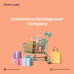 ITechnolabs - Highly Reliable ECommerce Development Company Canada