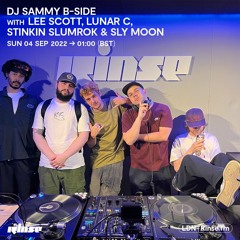 DJ Sammy B-Side with Lee Scott, Lunar C, Stinkin Slumrok & Sly Moon - 04 September 2022