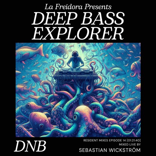 DEEP BASS EXPLORER by SEBASTIAN WICKSTRÖM