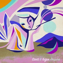 Santi & Tuğçe - Respira (KYBELE Records)