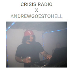 CRISIS RADIO X ANDREWGOESTOHELL