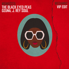 Black Eyed Peas, Ozuna, J. Rey Soul - MAMACITA (WeDamnz VIP Edit) [FREE DOWNLOAD]