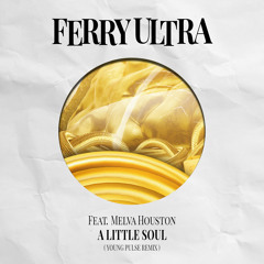 A Little Soul (Young Pulse Remix Edit) [feat. Melva Houston]
