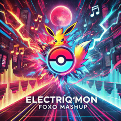 Electriq´mon - Deep House (Foxo Mashup)