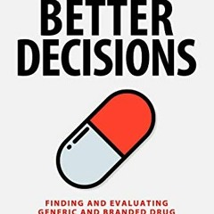 Read EPUB ☑️ Make Better Decisions: Finding and Evaluating Generic and Branded Drug M