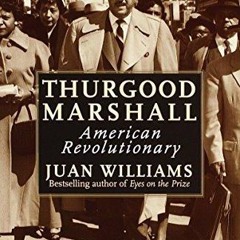 EPUB READ Thurgood Marshall: American Revolutionary