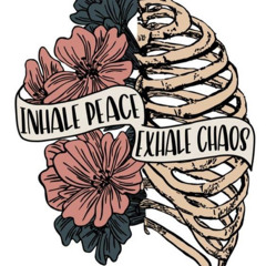 Inhale Peace Exhale Chaos