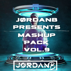 JordanB Presents Mashup Pack Vol.9