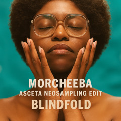 Morcheeba - Blindfold (Asceta Neosampling Edit) [2025]