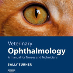 Access EBOOK 🖊️ Veterinary Ophthalmology: A Manual for Nurses and Technicians by  Sa